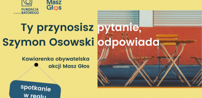 Kawiarenki obywatelskie akcji Masz Głos