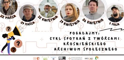 Pogadajmy: organizatorzy Krośnieńskiego Archiwum Społecznego