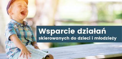 Wsparcie działań skierowanych do dzieci i młodzieży