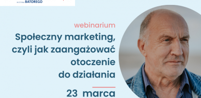 Webinarium: społeczny marketing, czyli jak zaangażować otoczenie do działania