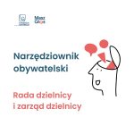 Narzędziownik – rada dzielnicy i zarząd dzielnicy