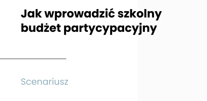 Szkolny budżet partycypacyjny  –  jak go wprowadzić