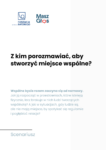Z kim porozmawiać, aby stworzyć miejsce wspólne?