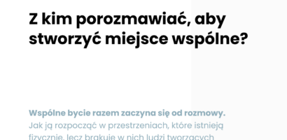Z kim porozmawiać, aby stworzyć miejsce wspólne?